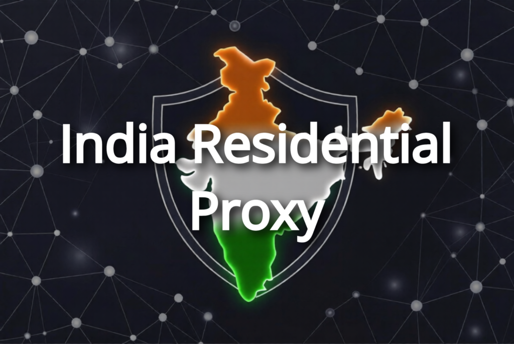 India Residential Proxy