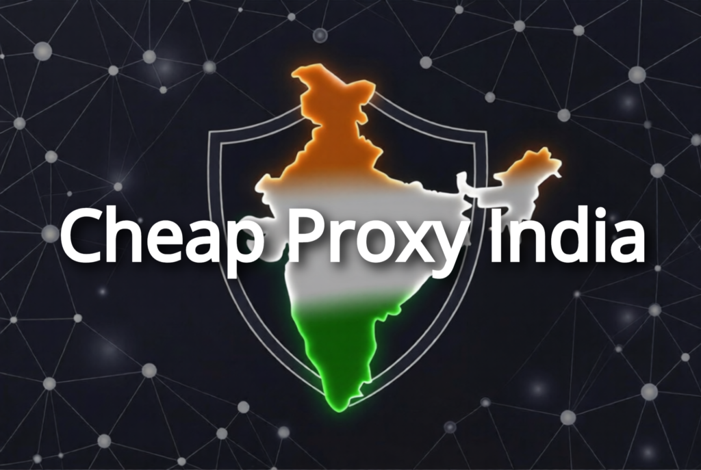 Cheap Proxy India